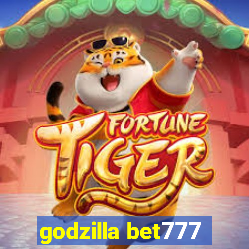 godzilla bet777